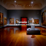 Toronto – A Treasure Of Museums And Art Galleries